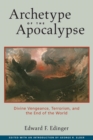 Image for Archetype of the Apocalypse : Divine Vengeance, Terrorism, and the End of the World