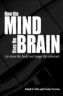 Image for How the Mind Uses the Brain : To Move the Body and Image the Universe