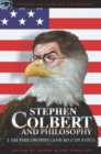 Image for Stephen Colbert and philosophy: I am philosophy (and so can you!)