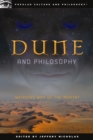 Image for Dune and philosophy: weirding way of mentat : v. 56