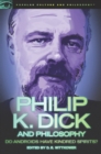 Image for Philip K. Dick and Philosophy