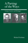 Image for A parting of the ways: Carnap, Cassirer, and Heidegger