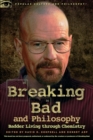 Image for Breaking bad and philosophy  : badder living through chemistry