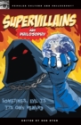 Image for Supervillains and philosophy: sometimes, evil is its own reward