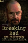 Image for Breaking bad and philosophy: badder living through chemistry : v. 67