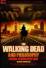 Image for The walking dead and philosophy: zombie apocalypse now