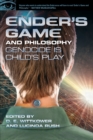 Image for Ender&#39;s Game and Philosophy : Genocide Is Child&#39;s Play