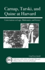 Image for Carnap, Tarski, and Quine at Harvard: conversations on logic, mathematics, and science