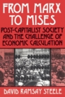 Image for From Marx to Mises: Post Capitalist Society and the Challenge of Ecomic Calculation
