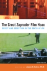 Image for The Great Zapruder film hoax: deceit and deception in the death of JFK