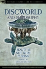 Image for Discworld and philosophy  : reality is not what it seems