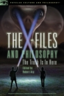 Image for The X-Files and Philosophy : The Truth Is in Here