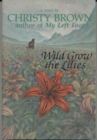 Image for Wild Grow the Lilies