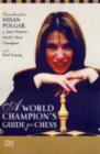 Image for A World Champion&#39;s Guide to Chess