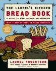 Image for The Laurel&#39;s Kitchen Bread Book : A Guide to Whole-Grain Breadmaking: A Baking Book