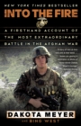 Image for Into the Fire : A Firsthand Account of the Most Extraordinary Battle in the Afghan War