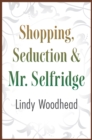 Image for Shopping, seduction &amp; Mr. Selfridge