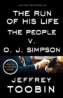 Image for The run of his life  : the people v. O.J. Simpson