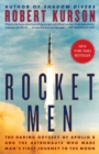 Image for Rocket Men: The Daring Odyssey of Apollo 8 and the Astronauts Who Made Man&#39;s First Journey to the Moon