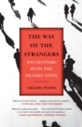 Image for Way of the Strangers: Encounters with the Islamic State