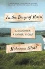 Image for In the Days of Rain: A Daughter, a Father, a Cult