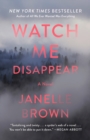 Image for Watch Me Disappear: A Novel