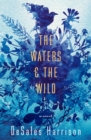 Image for Waters &amp; The Wild: A Novel