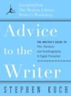Image for Advice to the Writer: The Writer&#39;s Guide to Plot, Revision, and Autobiography: A Digital Pamphlet: Excerpted from The Modern Library&#39;s Writer&#39;s Workshop