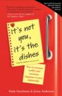 Image for It&#39;s Not You, It&#39;s the Dishes (originally published as Spousonomics): How to Minimize Conflict and Maximize Happiness in Your Relationship