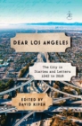 Image for Dear Los Angeles : The City in Diaries and Letters, 1542 to 2018