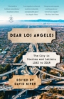 Image for Dear Los Angeles: The City in Diaries and Letters, 1542 to 2018