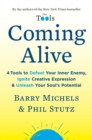 Image for Coming Alive: 4 Tools to Defeat Your Inner Enemy, Ignite Creative Expression &amp; Unleash Your Soul&#39;s Potential