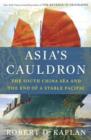 Image for Asia&#39;s cauldron  : the South China Sea and the end of a stable Pacific