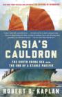 Image for Asia&#39;s Cauldron: The South China Sea and the End of a Stable Pacific