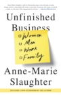 Image for Unfinished Business: Women Men Work Family