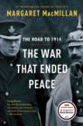 Image for The war that ended peace: the road to 1914