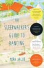 Image for Sleepwalker&#39;s Guide to Dancing: A Novel