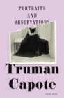 Image for Portraits and observations: the essays of Truman Capote.