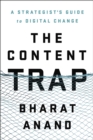 Image for Content Trap: A Strategist&#39;s Guide to Digital Change