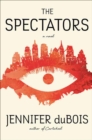 Image for The spectators  : a novel