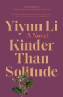 Image for Kinder Than Solitude: A Novel