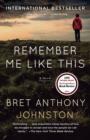 Image for Remember Me Like This: A Novel
