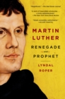 Image for Martin Luther: Renegade and Prophet