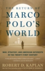 Image for Return of Marco Polo&#39;s World: War, Strategy, and American Interests in the Twenty-first Century