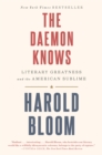Image for Daemon Knows: Literary Greatness and the American Sublime