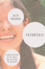 Image for Futureface : A Family Mystery, an Epic Quest, and the Secret to Belonging