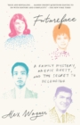 Image for Futureface: A Family Mystery, an Epic Quest, and the Secret to Belonging