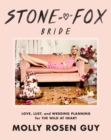 Image for Stone Fox Bride: Love, Lust, and Wedding Planning for the Wild at Heart