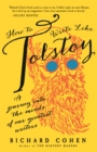 Image for How to Write Like Tolstoy: A Journey into the Minds of Our Greatest Writers