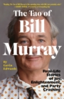 Image for Tao of Bill Murray: Real-Life Stories of Joy, Enlightenment, and Party Crashing